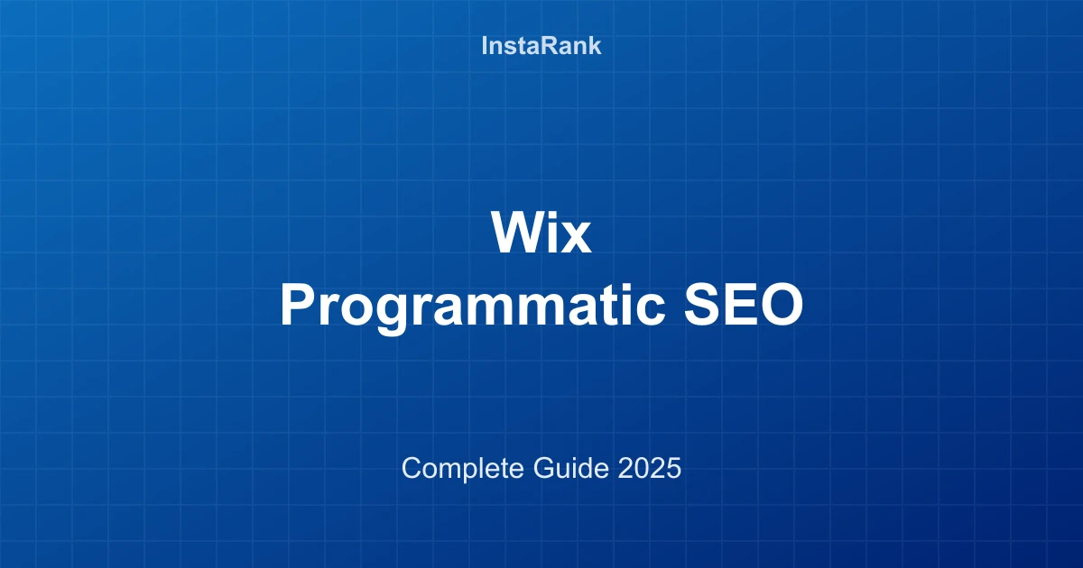 Wix Programmatic SEO: Complete Guide to Generating 1000+ Pages with InstaRank